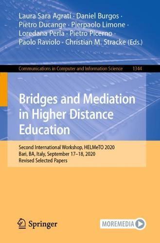 Bridges and Mediation in Higher Distance Education: Second International Workshop, HELMeTO 2020, Bari, BA, Italy, September 17–18, 2020, Revised Selected Papers  by Laura Sara Agrati at Abbey's Bookshop, 