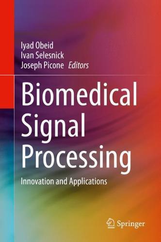 Biomedical Signal Processing: Innovation and Applications  by Iyad Obeid at Abbey's Bookshop, 