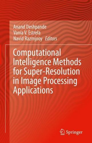 Computational Intelligence Methods for Super-Resolution in Image Processing Applications  by Anand Deshpande at Abbey's Bookshop, 