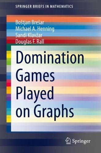 Domination Games Played on Graphs  by Boštjan Brešar at Abbey's Bookshop, 