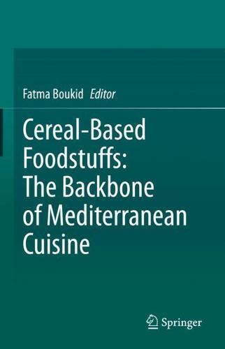Cereal-Based Foodstuffs: The Backbone of Mediterranean Cuisine  by Fatma Boukid at Abbey's Bookshop, 
