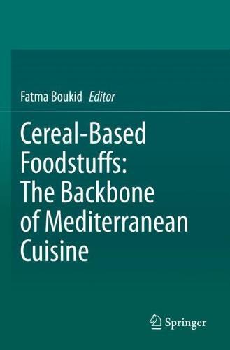 Cereal-Based Foodstuffs: The Backbone of Mediterranean Cuisine  by Fatma Boukid at Abbey's Bookshop, 