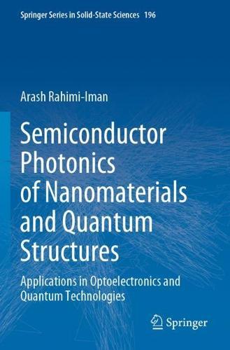 Semiconductor Photonics of Nanomaterials and Quantum Structures: Applications in Optoelectronics and Quantum Technologies  by Arash Rahimi-Iman at Abbey's Bookshop, 