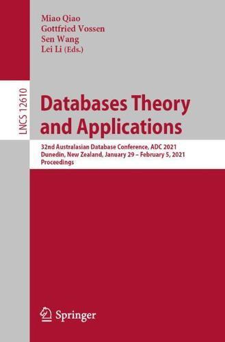 Databases Theory and Applications: 32nd Australasian Database Conference, ADC 2021, Dunedin, New Zealand, January 29 – February 5, 2021, Proceedings