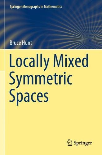 Locally Mixed Symmetric Spaces  by Bruce Hunt at Abbey's Bookshop, 