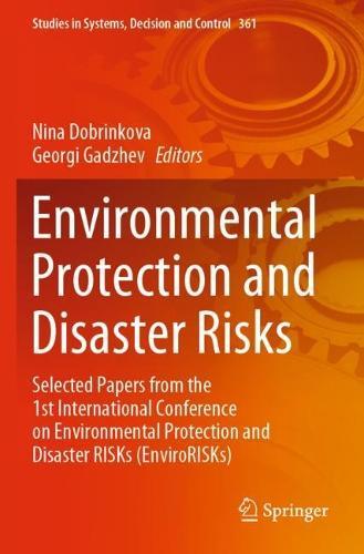 Environmental Protection and Disaster Risks: Selected Papers from the 1st International Conference on Environmental Protection and Disaster RISKs (EnviroRISKs)  by Nina Dobrinkova at Abbey's Bookshop, 