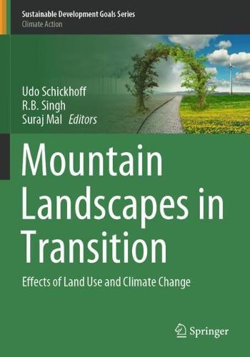 Mountain Landscapes in Transition: Effects of Land Use and Climate Change  by Udo Schickhoff at Abbey's Bookshop, 