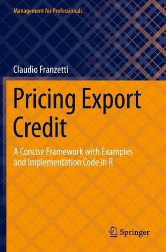 Pricing Export Credit: A Concise Framework with Examples and Implementation Code in R  by Claudio Franzetti at Abbey's Bookshop, 
