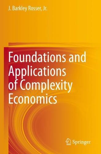 Foundations and Applications of Complexity Economics  by J. Barkley Rosser, Jr. at Abbey's Bookshop, 