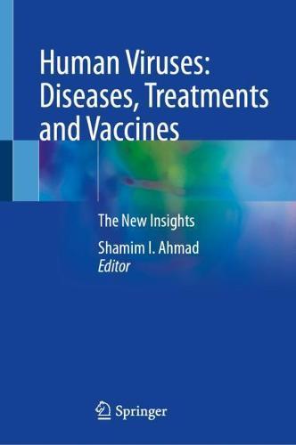 Human Viruses: Diseases, Treatments and Vaccines: The New Insights  by Shamim I. Ahmad at Abbey's Bookshop, 