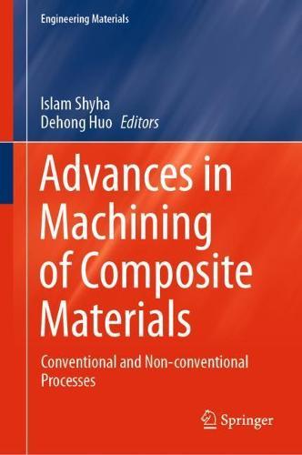 Advances in Machining of Composite Materials: Conventional and Non-conventional Processes  by Islam Shyha at Abbey's Bookshop, 
