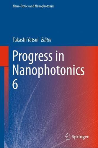 Progress in Nanophotonics 6  by Takashi Yatsui at Abbey's Bookshop, 