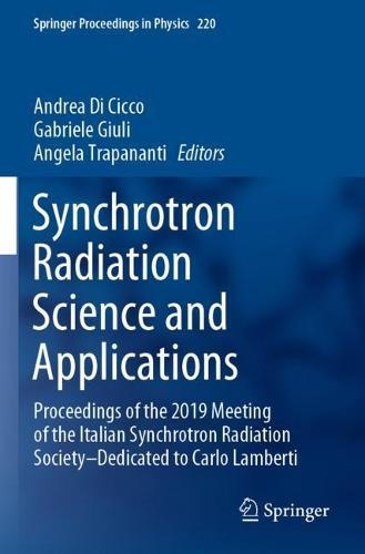 Synchrotron Radiation Science and Applications: Proceedings of the 2019 Meeting of the Italian Synchrotron Radiation Society—Dedicated to Carlo Lamberti  by Andrea Di Cicco at Abbey's Bookshop, 