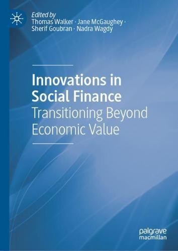Innovations in Social Finance: Transitioning Beyond Economic Value  by Thomas Walker at Abbey's Bookshop, 