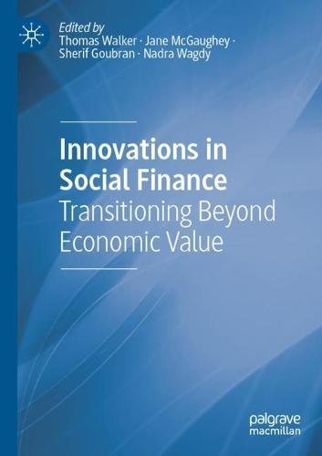 Innovations in Social Finance: Transitioning Beyond Economic Value