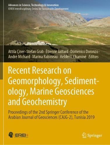 Recent Research on Geomorphology, Sedimentology, Marine Geosciences and Geochemistry: Proceedings of the 2nd Springer Conference of the Arabian Journal of Geosciences (CAJG-2), Tunisia 2019  by Attila Çiner at Abbey's Bookshop, 