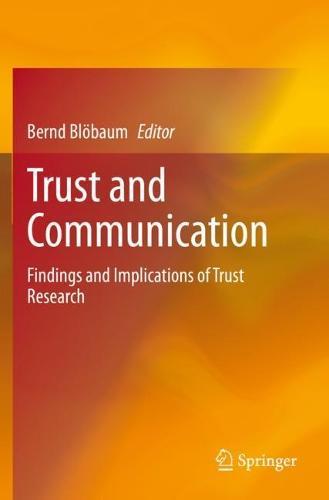Trust and Communication: Findings and Implications of Trust Research  by Bernd Blöbaum at Abbey's Bookshop, 