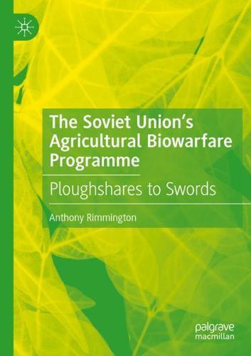 The Soviet Union’s Agricultural Biowarfare Programme: Ploughshares to Swords  by Anthony Rimmington at Abbey's Bookshop, 
