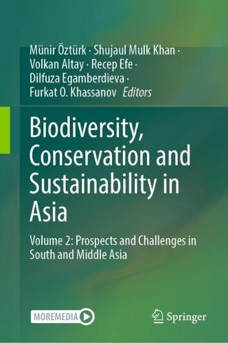 Biodiversity, Conservation and Sustainability in Asia: Volume 2: Prospects and Challenges in South and Middle Asia  by Münir Öztürk at Abbey's Bookshop, 
