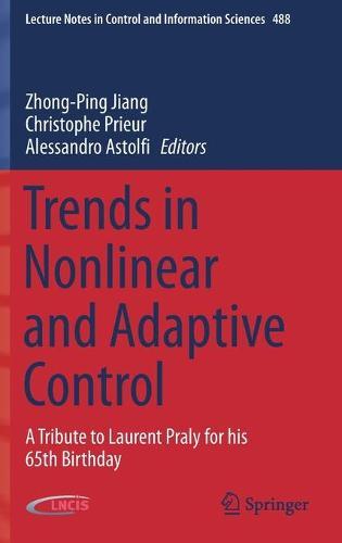 Trends in Nonlinear and Adaptive Control: A Tribute to Laurent Praly for his 65th Birthday  by Zhong-Ping Jiang at Abbey's Bookshop, 