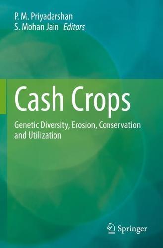 Cash Crops: Genetic Diversity, Erosion, Conservation and Utilization  by P.M. Priyadarshan at Abbey's Bookshop, 