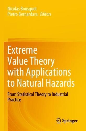 Extreme Value Theory with Applications to Natural Hazards: From Statistical Theory to Industrial Practice  by Nicolas Bousquet at Abbey's Bookshop, 