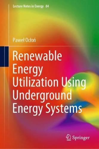 Renewable Energy Utilization Using Underground Energy Systems  by Paweł Ocłoń at Abbey's Bookshop, 