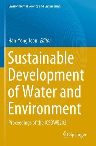 Sustainable Development of Water and Environment: Proceedings of the ICSDWE2021  by Han-Yong Jeon at Abbey's Bookshop, 
