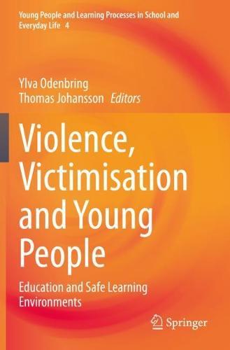 Violence, Victimisation and Young People: Education and Safe Learning Environments  by Ylva Odenbring at Abbey's Bookshop, 