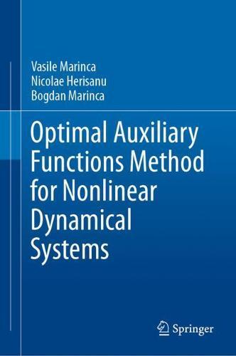 Optimal Auxiliary Functions Method for Nonlinear Dynamical Systems  by Vasile Marinca at Abbey's Bookshop, 