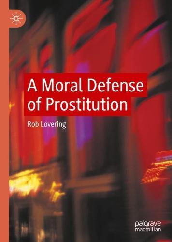 A Moral Defense of Prostitution  by Rob Lovering at Abbey's Bookshop, 