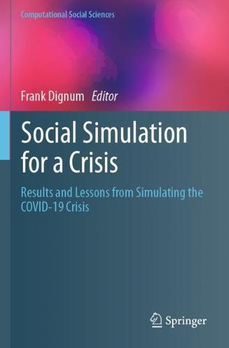 Social Simulation for a Crisis: Results and Lessons from Simulating the COVID-19 Crisis  by Frank Dignum at Abbey's Bookshop, 