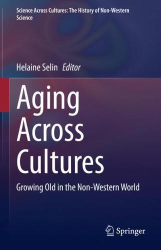 Aging Across Cultures: Growing Old in the Non-Western World  by Helaine Selin at Abbey's Bookshop, 