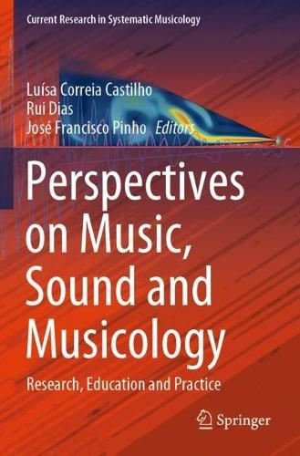 Perspectives on Music, Sound and Musicology: Research, Education and Practice  by Luísa Correia Castilho at Abbey's Bookshop, 