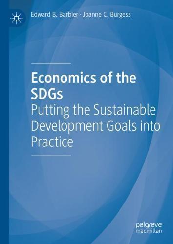 Economics of the SDGs: Putting the Sustainable Development Goals into Practice  by Edward B. Barbier at Abbey's Bookshop, 