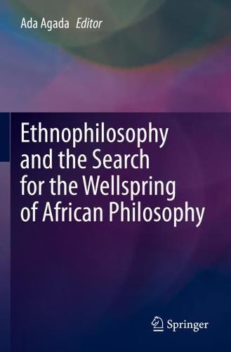 Ethnophilosophy and the Search for the Wellspring of African Philosophy  by Ada Agada at Abbey's Bookshop, 