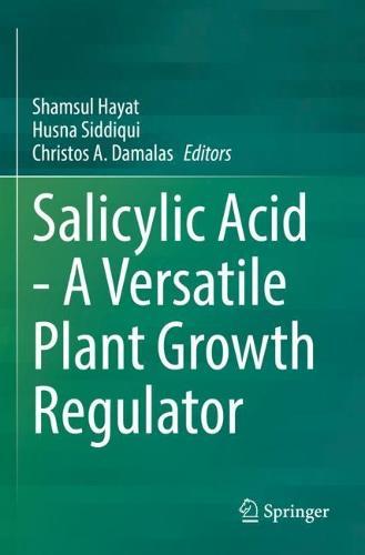 Salicylic Acid - A Versatile Plant Growth Regulator  by Shamsul Hayat at Abbey's Bookshop, 