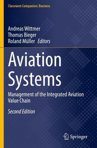 Aviation Systems: Management of the Integrated Aviation Value Chain  by Andreas Wittmer at Abbey's Bookshop, 