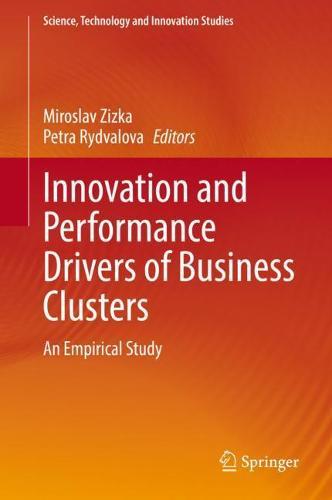 Innovation and Performance Drivers of Business Clusters: An Empirical Study  by Miroslav Zizka at Abbey's Bookshop, 