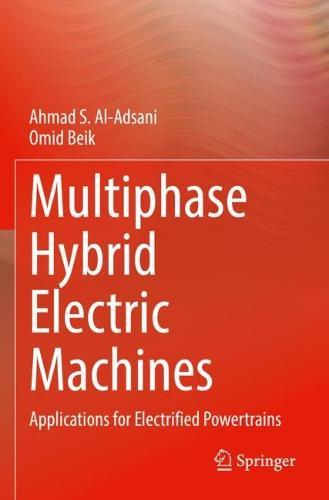 Multiphase Hybrid Electric Machines: Applications for Electrified Powertrains  by Ahmad S. Al-Adsani at Abbey's Bookshop, 
