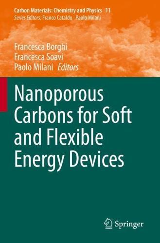Nanoporous Carbons for Soft and Flexible Energy Devices  by Francesca Borghi at Abbey's Bookshop, 