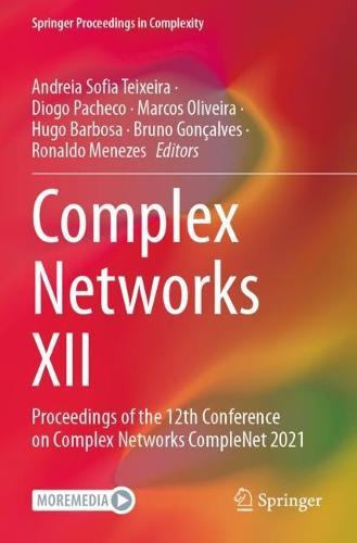 Complex Networks XII: Proceedings of the 12th Conference on Complex Networks CompleNet 2021  by Andreia Sofia Teixeira at Abbey's Bookshop, 