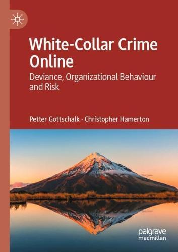 White-Collar Crime Online: Deviance, Organizational Behaviour and Risk  by Petter Gottschalk at Abbey's Bookshop, 