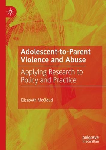 Adolescent-to-Parent Violence and Abuse: Applying Research to Policy and Practice  by Elizabeth McCloud at Abbey's Bookshop, 