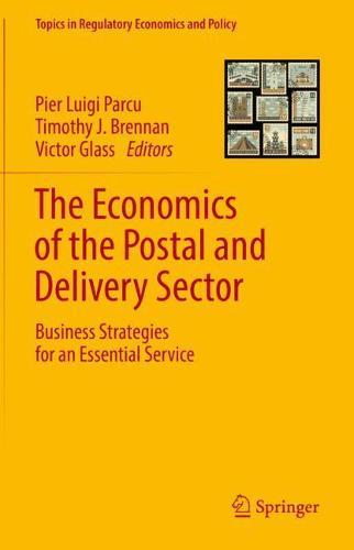 The Economics of the Postal and Delivery Sector: Business Strategies for an Essential Service  by Pier Luigi Parcu at Abbey's Bookshop, 