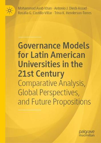 Governance Models for Latin American Universities in the 21st Century: Comparative Analysis, Global Perspectives, and Future Propositions  by Mohammad Ayub Khan at Abbey's Bookshop, 