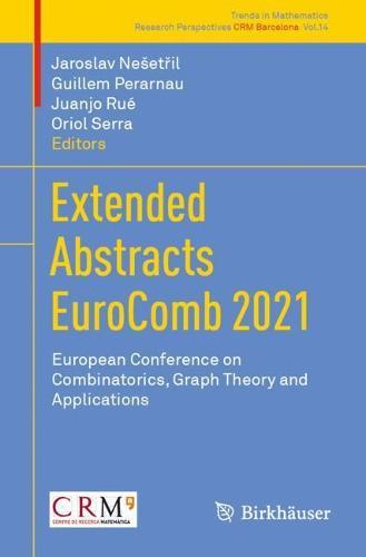 Extended Abstracts EuroComb 2021: European Conference on Combinatorics, Graph Theory and Applications  by Jaroslav Nešetřil at Abbey's Bookshop, 