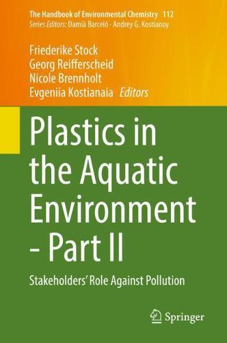 Plastics in the Aquatic Environment - Part II: Stakeholders' Role Against Pollution  by Friederike Stock at Abbey's Bookshop, 