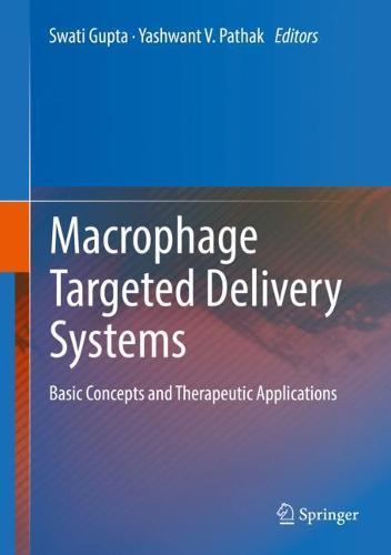 Macrophage Targeted Delivery Systems: Basic Concepts and Therapeutic Applications  by Swati Gupta at Abbey's Bookshop, 