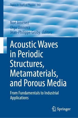 Acoustic Waves in Periodic Structures, Metamaterials, and Porous Media: From Fundamentals to Industrial Applications  by Noé Jiménez at Abbey's Bookshop, 